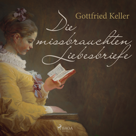 Hörbuch Die missbrauchten Liebesbriefe  - Autor Gottfried Keller.   - gelesen von Wilhelm Götze