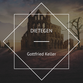 Hörbuch Dietegen  - Autor Gottfried Keller   - gelesen von Karlsson