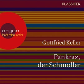 Hörbuch Pankraz, der Schmoller  - Autor Gottfried Keller   - gelesen von Dieter Moor