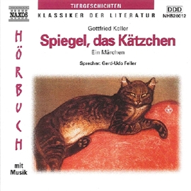 Hörbuch Spiegel, das Kätzchen  - Autor Gottfried Keller   - gelesen von Gerd Udo Feller