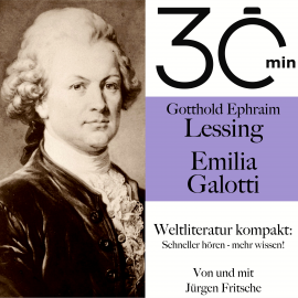 Hörbuch 30 Minuten: Gotthold Ephraim Lessings "Emilia Galotti"  - Autor Gotthold Ephraim Lessing   - gelesen von Jürgen Fritsche