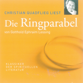 Hörbuch Die Ringparabel  - Autor Gotthold Ephraim Lessing   - gelesen von Christian Quadflieg