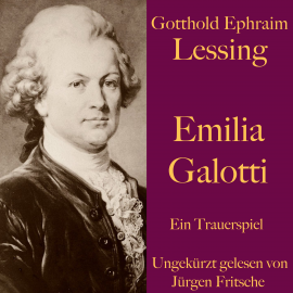 Hörbuch Gotthold Ephraim Lessing: Emilia Galotti  - Autor Gotthold Ephraim Lessing   - gelesen von Jürgen Fritsche