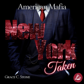Hörbuch American Mafia. New York Taken  - Autor Grace C. Stone   - gelesen von Schauspielergruppe