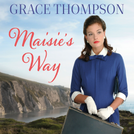 Hörbuch Maisie's Way  - Autor Grace Thompson   - gelesen von Deryn Edwards