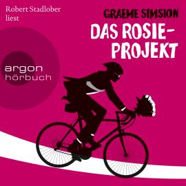 Hörbuch Das Rosie-Projekt - Das Rosie-Projekt, Band 1 (Ungekürzte Lesung)  - Autor Graeme Simsion   - gelesen von Robert Stadlober