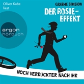 Hörbuch Der Rosie-Effekt - Noch verrückter nach ihr  - Autor Graeme Simsion   - gelesen von Oliver Kube