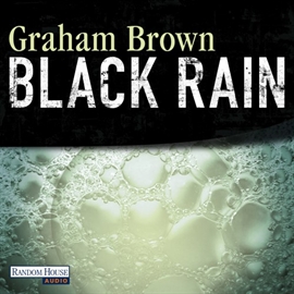 Hörbuch Black Rain  - Autor Graham Brown   - gelesen von Florian Halm