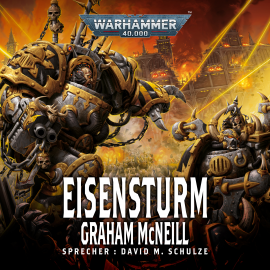 Hörbuch Warhammer 40.000: Eisensturm  - Autor Graham McNeill   - gelesen von David M. Schulze