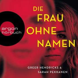 Hörbuch Die Frau ohne Namen (Ungekürzt)  - Autor Greer Hendricks, Sarah Pekkanen   - gelesen von Schauspielergruppe