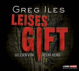 Hörbuch Leises Gift  - Autor Greg Iles   - gelesen von Reent Reins