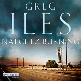 Hörbuch Natchez Burning  - Autor Greg Iles   - gelesen von Uve Teschner