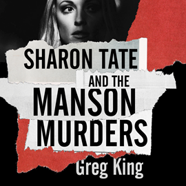 Hörbuch Sharon Tate and the Manson Murders  - Autor Greg King   - gelesen von Lewis Arlt