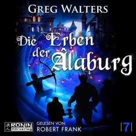 Hörbuch Die Erben der Âlaburg - Die Farbseher Saga, Band 7 (ungekürzt)  - Autor Greg Walters   - gelesen von Robert Frank