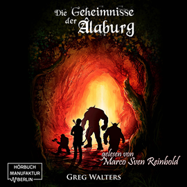 Hörbuch Die Geheimnisse der Alaburg (Die Farbseher Saga 1)  - Autor Greg Walters.   - gelesen von Marco Sven Reinbold.