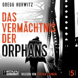 Hörbuch Das Vermächtnis der Orphans - Orphan X, Band 5 (ungekürzt)  - Autor Gregg Hurwitz   - gelesen von Stefan Lehnen