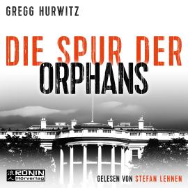 Hörbuch Die Spur der Orphans - Evan Smoak, Band 4 (ungekürzt)  - Autor Gregg Hurwitz   - gelesen von Stefan Lehnen
