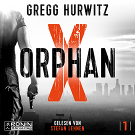 Hörbuch Orphan X - Orphan X, Band 1 (ungekürzt)  - Autor Gregg Hurwitz   - gelesen von Stefan Lehnen