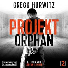 Hörbuch Projekt Orphan - Orphan X, Band 2 (ungekürzt)  - Autor Gregg Hurwitz   - gelesen von Stefan Lehnen