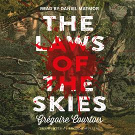 Hörbuch The Laws of the Skies (Unabridged)  - Autor Gregoire Courtois   - gelesen von Daniel Matmor