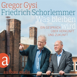 Hörbuch Was bleiben wird  - Autor Dr. Gregor Gysi;Friedrich Schorlemmer   - gelesen von Schauspielergruppe