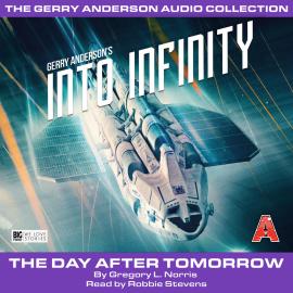 Hörbuch The Day After Tomorrow - Into Infinity, Pt. 1 (Unabridged)  - Autor Gregory L. Norris   - gelesen von Robbie Stevens