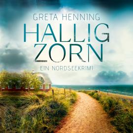 Hörbuch Halligzorn - Ein Minke van Hoorn Krimi, Band 2 (Ungekürzt)  - Autor Greta Henning   - gelesen von Verena Wolfien