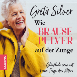 Hörbuch Wie Brausepulver auf der Zunge  - Autor Greta Silver   - gelesen von Julia Cortis