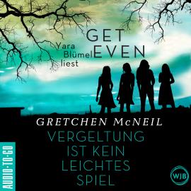 Hörbuch Get Even - Vergeltung ist kein leichtes Spiel (Ungekürzt)  - Autor Gretchen McNeil   - gelesen von Yara Blümel