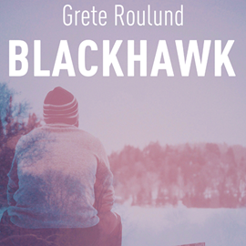 Hörbuch Blackhawk  - Autor Grete Roulund   - gelesen von Finn Andersen