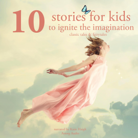 Hörbuch 10 stories for kids to ignite their imagination  - Autor Grimm   - gelesen von Katie Haigh