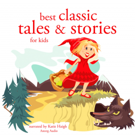 Hörbuch Best classic tales and stories  - Autor Grimm   - gelesen von Katie Haigh