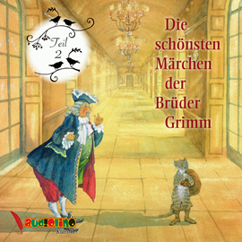 Hörbuch Die schönsten Märchen der Brüder Grimm, Teil 2  - Autor Jakob Grimm;Wilhelm Grimm.   - gelesen von Schauspielergruppe