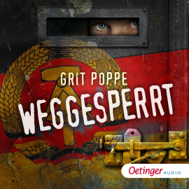 Hörbuch Weggesperrt  - Autor Grit Poppe   - gelesen von Uta Dänekamp