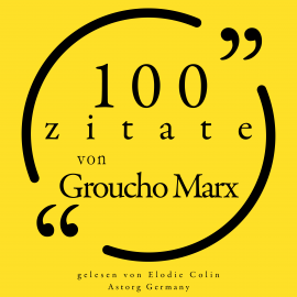 Hörbuch 100 Zitate von Groucho Marx  - Autor Groucho Marx   - gelesen von Elodie Colin