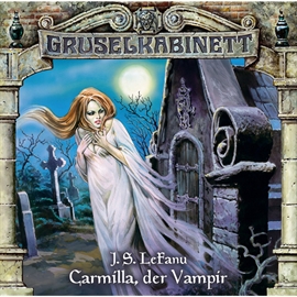 Hörbuch Carmilla, der Vampir (Gruselkabinett 1)  - Autor Joseph Sheridan Le Fanu   - gelesen von Diverse
