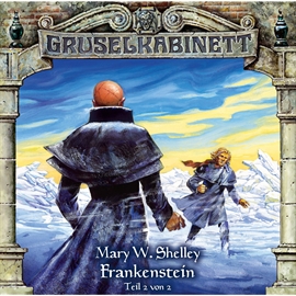 Hörbuch Frankenstein - Teil 2 (Gruselkabinett 13)  - Autor Mary W. Shelley   - gelesen von Diverse
