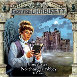 Hörbuch Northanger Abbey - Teil 1 (Gruselkabinett 40)  - Autor Jane Austen   - gelesen von Diverse