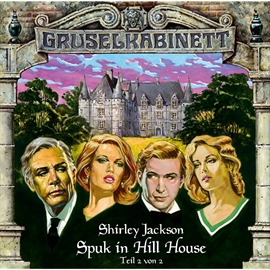 Hörbuch Spuk in Hill House - Teil 2 (Gruselkabinett 9)  - Autor Shirley Jackson   - gelesen von Diverse