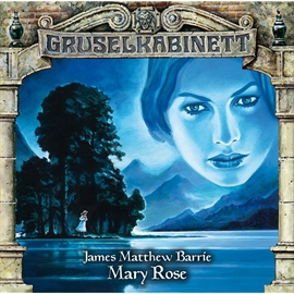 Hörbuch Mary Rose (Gruselkabinett 91)  - Autor James Matthew Barrie   - gelesen von Schauspielergruppe