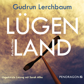 Hörbuch Lügenland  - Autor Gudrun Lerchbaum   - gelesen von Sarah Alles