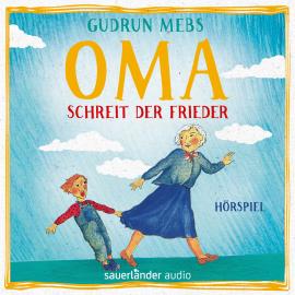 Hörbuch Oma und Frieder, Folge 1: Oma!", schreit der Frieder  - Autor Gudrun Mebs   - gelesen von Schauspielergruppe