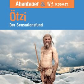 Hörbuch Abenteuer & Wissen, Ötzi - Der Sensationsfund  - Autor Gudrun Sulzenbacher   - gelesen von Schauspielergruppe