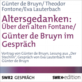 Hörbuch Altersgedanken - Über den alten Fontane  - Autor Günter de Bruyn   - gelesen von Schauspielergruppe