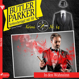 Hörbuch Butler Parker, 14: In den Wahnsinn (Ungekürzt)  - Autor Günter Dönges   - gelesen von Jan Katzenberger