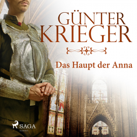 Hörbuch Das Haupt der Anna (Ungekürzt)  - Autor Günter Krieger   - gelesen von David Hannak
