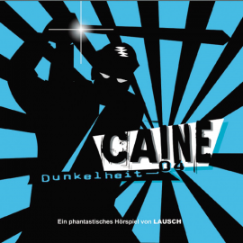 Hörbuch Caine 04: Dunkelheit  - Autor Günter Merlau   - gelesen von Diverse