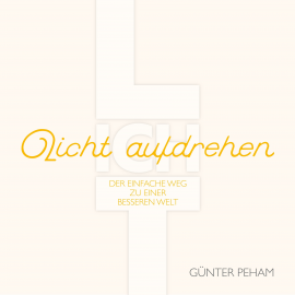 Hörbuch "Licht aufdrehen"  - Autor Günter Peham   - gelesen von Wolfgang von Berg