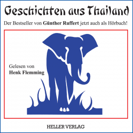 Hörbuch Geschichten aus Thailand  - Autor Günther Ruffert   - gelesen von Henk Flemming