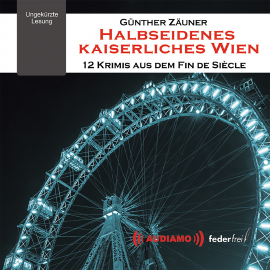 Hörbuch Halbseidenes Kaiserliches Wien  - Autor Günther Zäuner   - gelesen von Günther Zäuner